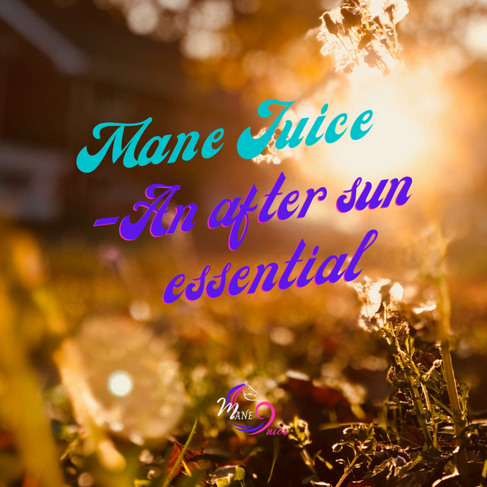 Mane Juice- An After Sun Essential